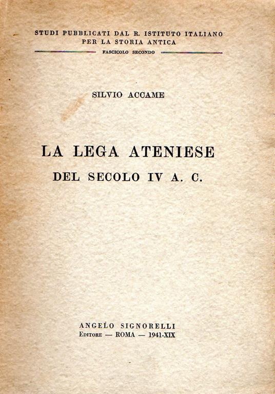 La lega ateniese del secolo IV A. C - Silvio Accame - copertina