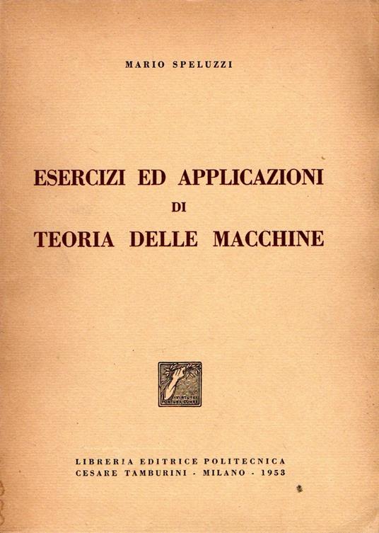 Autografato! Esercizi ed applicazioni di teoria delle macchine - copertina