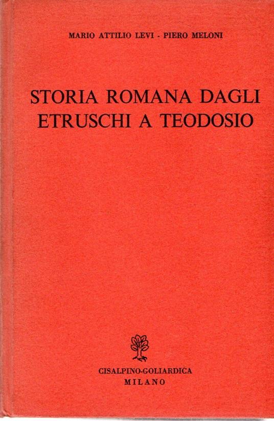 Storia romana dagli etruschi a Teodosio - M. Levi - copertina