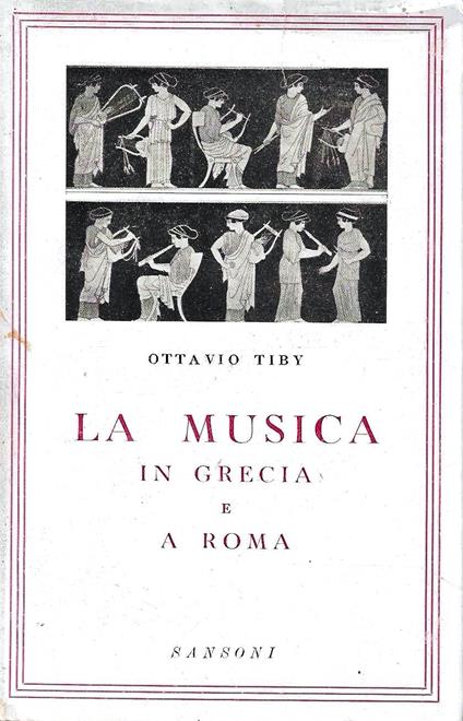 La musica in Grecia e a Roma - Ottavio Tiby - copertina