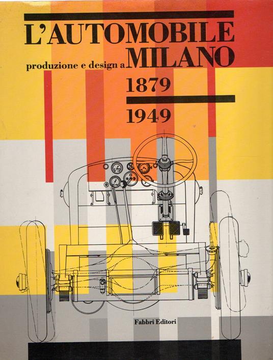 L' automobile produzione e design a Milano - Angelo Tito Anselmi - copertina