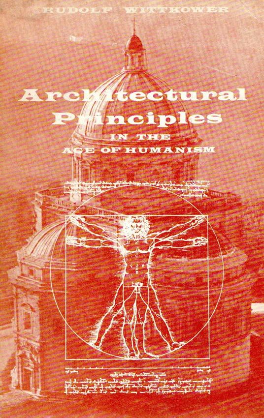 Architectural principles in the age of humanism - Rudolf Wittkower - copertina