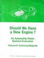 Should we have a new engine ? An automobile power systems evaluation, Volume II. Technical reports