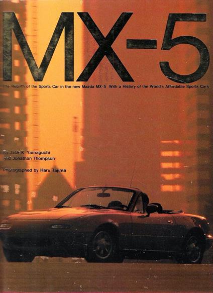 MX-5 The rebirth of the sports car in the new Mazda MX-5. With a history of the world's affordable sports car - copertina