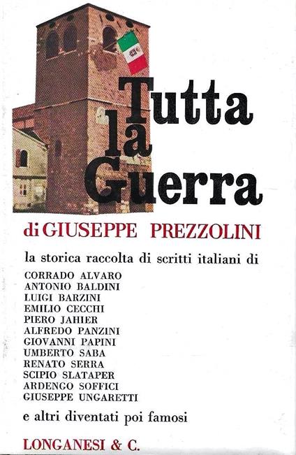 Tutta la Guerra. Antologia del popolo italiano sul fronte e nel paese - Giuseppe Prezzolini - copertina