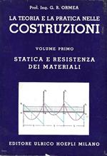 Statica e resistenza dei materiali (La teoria e la pratica nelle costruzioni . Nuovo trattato teorico-pratico di costruzioni civili, rurali, stradali ed idrauliche - Vol. Primo)