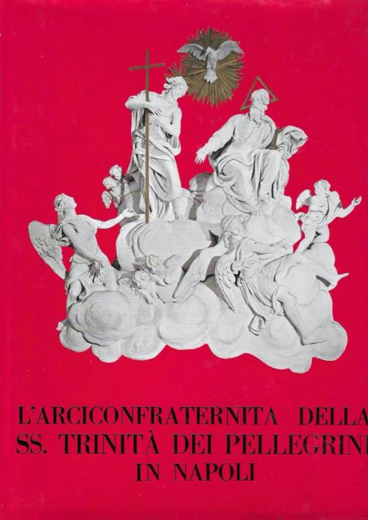 L' Arciconfraternita della SS. Trinità dei Pellegrini in Napoli - copertina