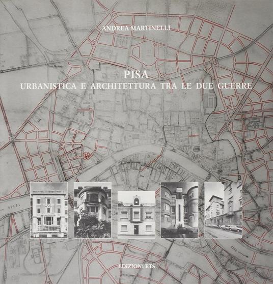 Pisa. Urbanistica e architettura tra le due guerre - copertina