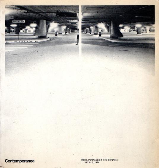 Contemporanea. Roma, Parcheggio di Villa Borghese 11.1973 / 2. 1974 - copertina