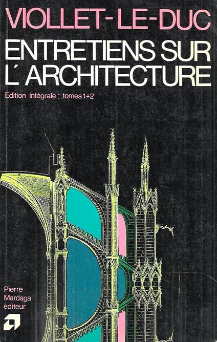 Entretiens sur l' architecture. Edition intégrale: tomes 1+2 - copertina