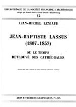 Jean Baptiste Lassus (1807-1857) ou le temps retrouvé des cathédrales