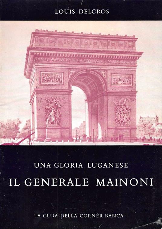 Una gloria luganese - Il Generale Mainoni - copertina