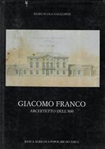 Giacomo Franco architetto dell' 800. Disegni, restauri, edifici e villa Gagliardi