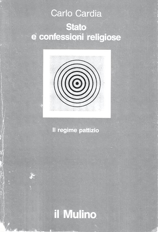 Stato e confessioni religiose. Il regime pattizio - Carlo Cardia - copertina