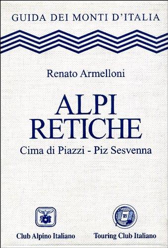 Alpi Retiche : Cima di Piazzi - Piz Sesvenna - Renato Armelloni - copertina
