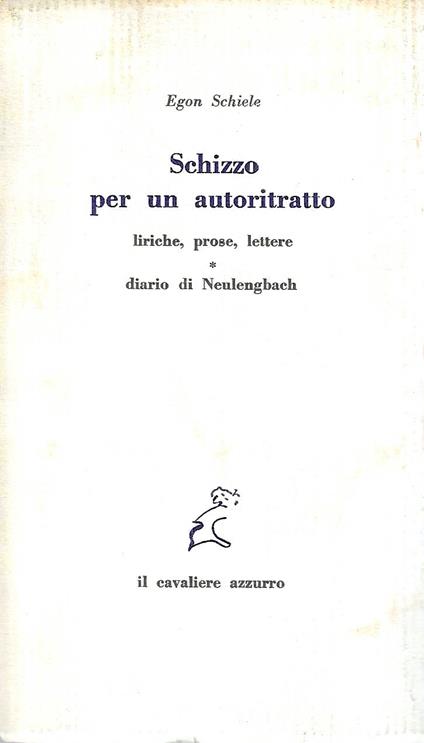 Schizzo per un autoritratto - Liriche, prose, lettere - Diario di Neulengbach - Egon Schiele - copertina