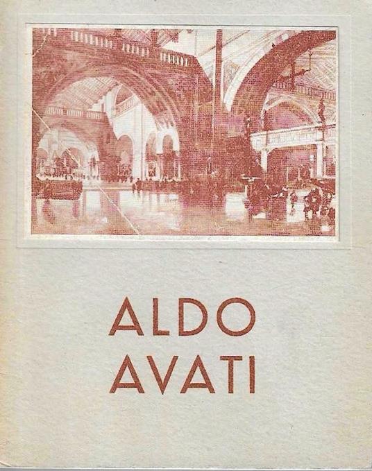 Aldo Avati. Mostra delle fantasie di architettura e acquarelli dal 16 al 30 ottobre - Galleria Bolzani, Milano - copertina