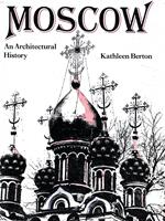 Moscow: An Architectural History