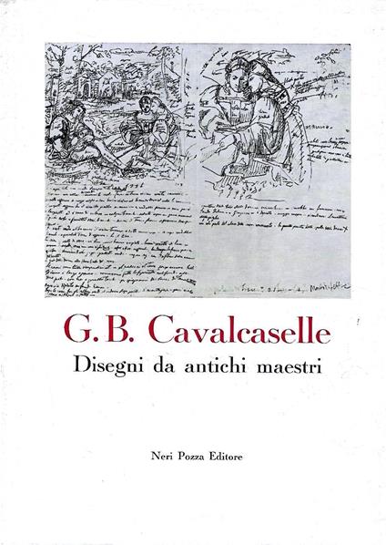 G.B. Cavalcaselle. Disegni da antichi maestri - Lino Moretti - copertina