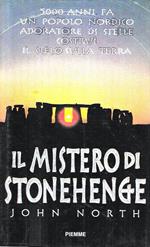 Il mistero di Stonehenge. 5000 anni fa un popolo nordico adoratore di stelle costruì il cielo sulla terra