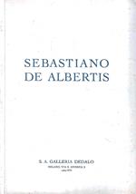 Sebastiano de Albertis. Milano, Galleria Dedalo - Dicembre 1934