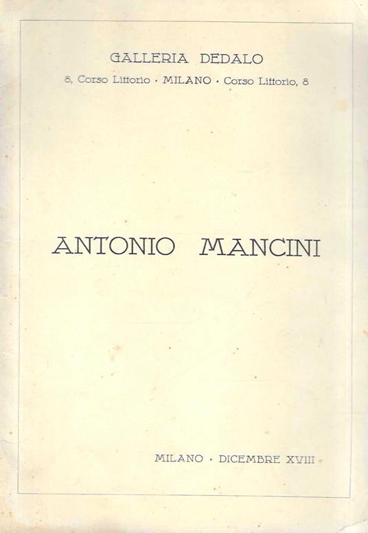 Antonio Mancini. Milano, Galleria Dedalo - Dicembre 1939 - copertina