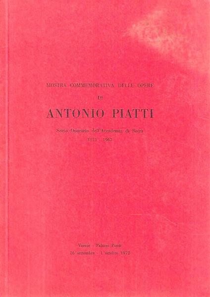 Mostra commemorativa delle opere di Antonio Piatti 1875-1962 - copertina