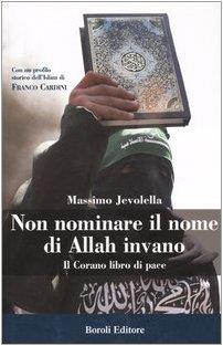 Non nominare il nome di Allah invano. Il Corano libro di pace - Massimo Jevolella - copertina