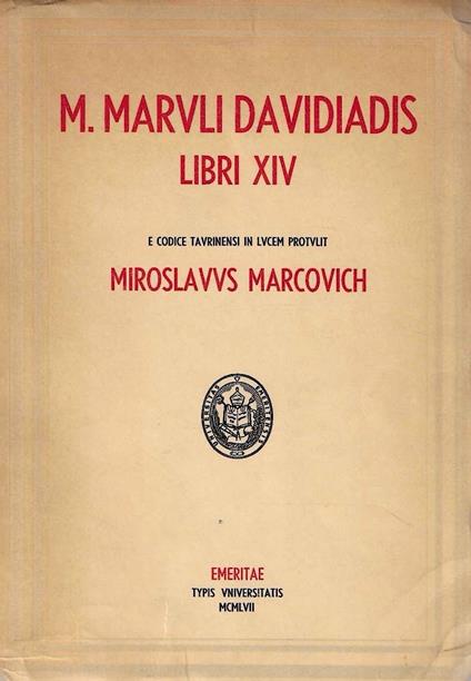 M. Maruli Davidiadis Libri XIV e Codice Taurinensi in lucem protulit Miroslavus Marcovich - copertina