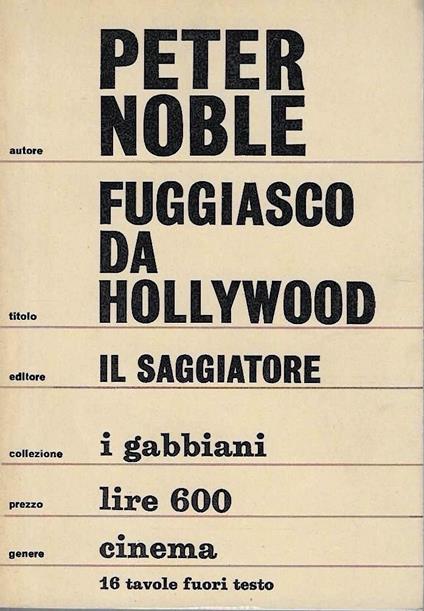 Fuggiasco da Hollywood. Vita e opere di E. von Stroheim - Peter Noble - copertina