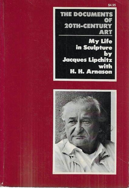 My Life in Sculpture - The Documents of 20th-Century Art - Jacques Lipchitz - copertina