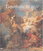 L' apothéose du geste: L' esquisse peinte au siècle de Boucher et Fragonard