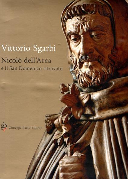 Nicolò dell'Arca e il San Domenico ritrovato - Vittorio Sgarbi - copertina