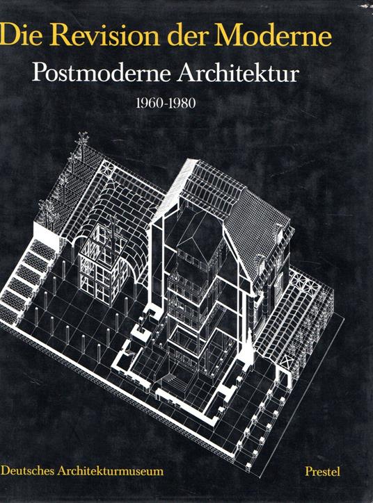 Die Revision de Moderne: Postmoderne Architektur 1960-1980 - copertina