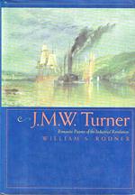 J.M.W. Turner: Romantic Painter of the Industrial Revolution