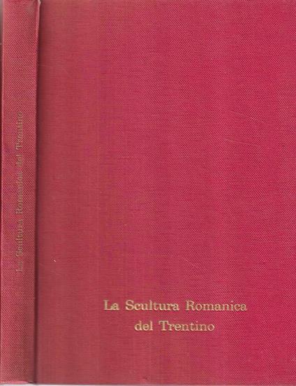 La Scultura Romanica del Trentino - Bruno Passamani - copertina