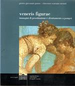 Veneris Figurae : Immagini di prostituzione e sfruttamento a Pompei