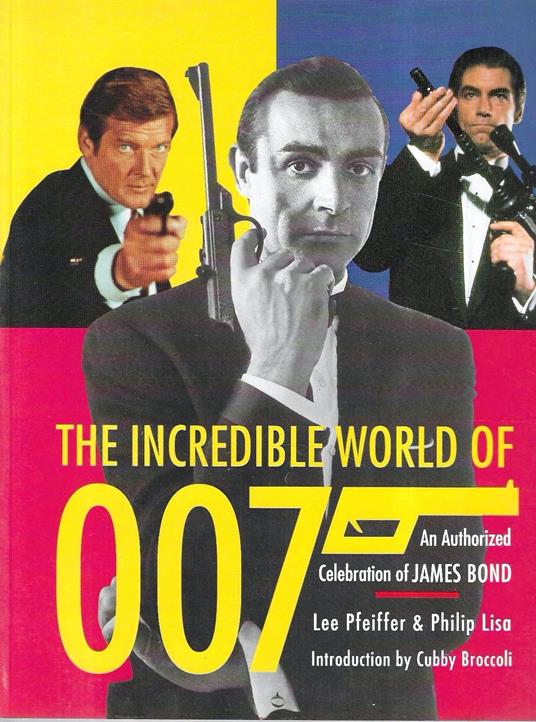 The Incredible World of 007. An Autorized Celebration of James Bond - copertina