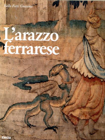 L' arazzo ferrarese - Nello Forti Grazzini - copertina