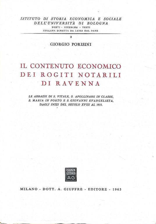 Il contenuto economico dei rogiti notarili di Ravenna. Le Abbazie di S. Vitale, S. Apollinare in Classe, S. Maria in Porto e S. Giovanni Evangelista, dagli inizi del secolo XVIII al 1815 - Giorgio Porisini - copertina