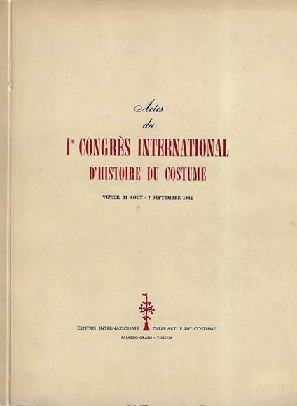 Actes de I Congres International d'Histoire du Costume. Venise, 31 aout-7 septembre 1952 - copertina