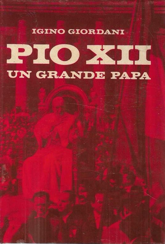 Pio XII, un grande Papa - Igino Giordani - copertina