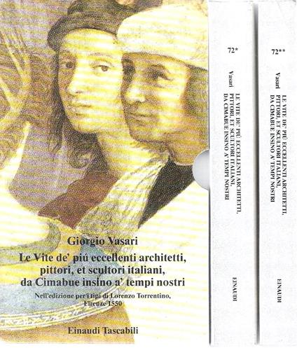 Le Vite dè più eccellenti architetti, pittori, et scultori italiani, da Cimabue insino à tempi nostri. Nell'edizione per i tipi di Lorenzo Torrentino, Firenze 1550 (Due volumi) - Giorgio Vasari - copertina