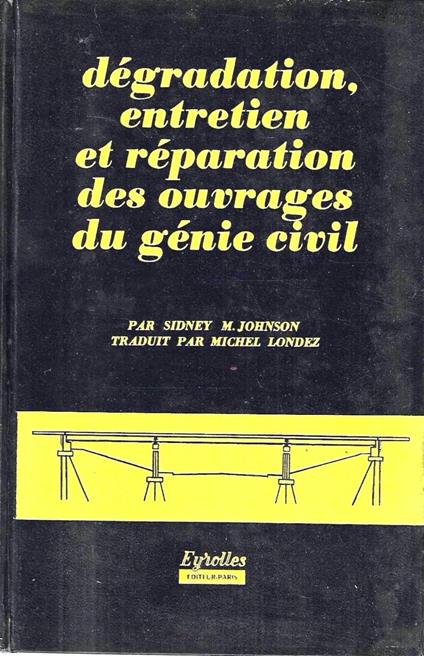 Degradation, entretien et reparation des ouvrages de génie civil - copertina