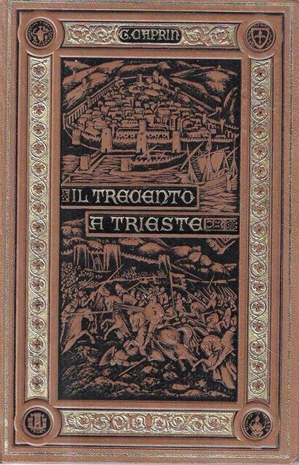 Il Trecento a Trieste - Giuseppe Caprin - copertina