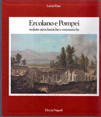 Ercolano e Pompei : vedute neoclassiche e romantiche - Lucio Fino - copertina