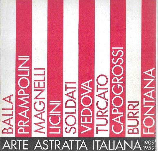 Arte astratta italiana 1909-1959. Catalogo della Mostra, Roma, Aprile-Maggio 1980 - copertina