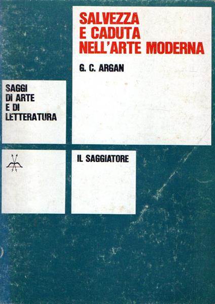 Salvezza e caduta nell'arte moderna - Giulio C. Argan - copertina