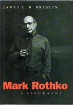 Mark Rothko: A Biography