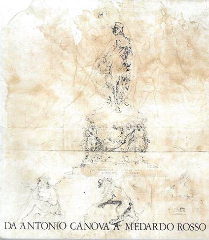 Da Antonio Canova a Medardo Rosso. Disegni di scultori italiani del XIX secolo. Catalogo della Mostra - Roma, 1982 - copertina